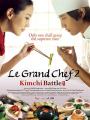Cuộc Chiến Kim Chi - Le Grand Chef 2: Kimchi Battle