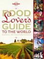 Cẩm Nang Du Lịch Cho Người Mê Ẩm Thực - Food Lovers Guide To The Planet