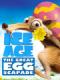 Kỷ Băng Hà: Hành Trình Tìm Trứng - Ice Age: The Great Egg-Scapade