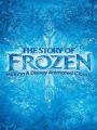 Nữ Hoàng Băng Giá: Chuyện Làm Phim - The Story Of Frozen: Making A Disney Animated Classic