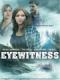 Nhân Chứng Phần 1 - Eyewitness Season 1