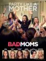 Những Bà Mẹ Ngoan - Bad Moms