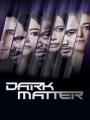 Vật Chất Bí Ẩn Phần 2 - Dark Matter Season 2