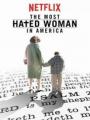 Người Phụ Nữ Bị Ghét - The Most Hated Woman In America