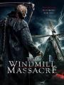 Cối Xay Tử Thần - The Windmill Massacre
