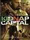 Tiền Chuộc Thân - Kidnap Capital