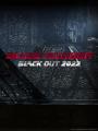 Sự Kiện Black Out 2022 - Blade Runner: Black Out 2022