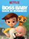 Nhóc Trùm: Đi Làm Lại - The Boss Baby: Back In Business