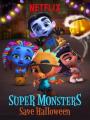 Hội Chúa Siêu Cấp: Giải Cứu Lễ Halloween - Super Monsters: Save Halloween