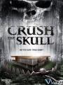 Phi Vụ Bất Khả Thi - Crush The Skull