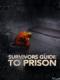 Hướng Dẫn Sinh Tồn Khi Đi Tù - Survivors Guide To Prison