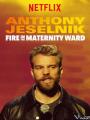 Cháy Trong Phòng Hộ Sinh - Anthony Jeselnik: Fire In The Maternity Ward