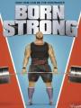 Người Khỏe Nhất Hành Tinh - Born Strong