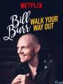 Bill Burr Và Những Sự Thật Hài Hước - Bill Burr: Walk Your Way Out