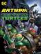 Batman Và Ninja Rùa - Batman Vs. Teenage Mutant Ninja Turtles