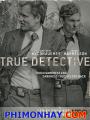 Thám Tử Chân Chính Phần 1 - True Detective Season 1