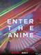 Thế Giới Anime - Enter The Anime