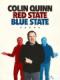 Cộng Hòa Và Dân Chủ - Colin Quinn: Red State, Blue State