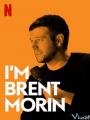 Tôi Là Brent Morin - Im Brent Morin