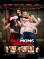Những Bà Mẹ “Ngoan” 2 - A Bad Moms Christmas