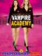 Học Viện Ma Cà Rồng - Vampire Academy