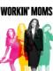 Những Bà Mẹ Công Sở Phần 3 - Workin Moms Season 3