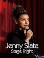 Nỗi Sợ Sân Khấu - Jenny Slate: Stage Fright