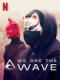 Tiên Phong Phần 1 - We Are The Wave Season 1