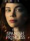 Công Chúa Vương Triều Phần 1 - The Spanish Princess Season 1