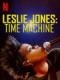 Cỗ Máy Thời Gian - Leslie Jones: Time Machine