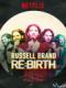 Russell Brand: Tái Sinh - Russell Brand: Re:birth
