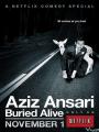 Bị Chôn Sống - Aziz Ansari: Buried Alive