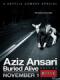 Bị Chôn Sống - Aziz Ansari: Buried Alive