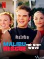 Đội Cứu Hộ Malibu: Đợt Sóng Mới - Malibu Rescue: The Next Wave