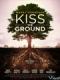 Hôn Lên Mạch Đất - Kiss The Ground