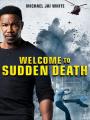 Cái Chết Bất Ngờ - Welcome To Sudden Death