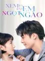 Xem Ra Em Rất Ngọt Ngào - You Are So Sweet