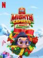 Cuộc Phiêu Lưu Giáng Sinh - Mighty Express: A Mighty Christmas