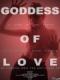 Nữ Thần Tình Yêu - Goddess Of Love