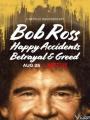 Bất Ngờ Thú Vị, Phản Bội Và Lòng Tham - Bob Ross: Happy Accidents, Betrayal & Greed