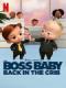 Nhóc Trùm: Trở Lại Trong Nôi - The Boss Baby: Back In The Crib