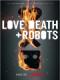 Tình Yêu, Cái Chết Và Người Máy Phần 3 - Love, Death & Robots Vol 3