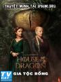 Gia Tộc Rồng Phần 1 - House Of The Dragon Season 1