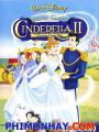 Cô Bé Lọ Lem 2: Những Giấc Mơ Trở Thành Hiện Thực - Cinderella 2: Dreams Come True
