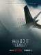Mh370: Chiếc Máy Bay Biến Mất - Mh370: The Flight That Disappeared