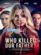 Who Killed Our Father - Tv Movie 2023