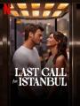 Cất Cánh Tới Istanbul - Last Call For Istanbul
