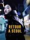 Trở Về Thủ Nhĩ - Return To Seoul