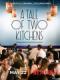 Câu Chuyện Của Hai Đầu Bếp - A Tale Of Two Kitchens