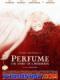 Xác Ướp Nước Hoa - Perfume: The Story Of A Murderer